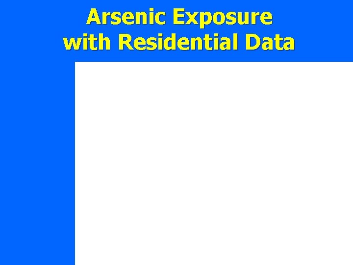 Arsenic Exposure with Residential Data 