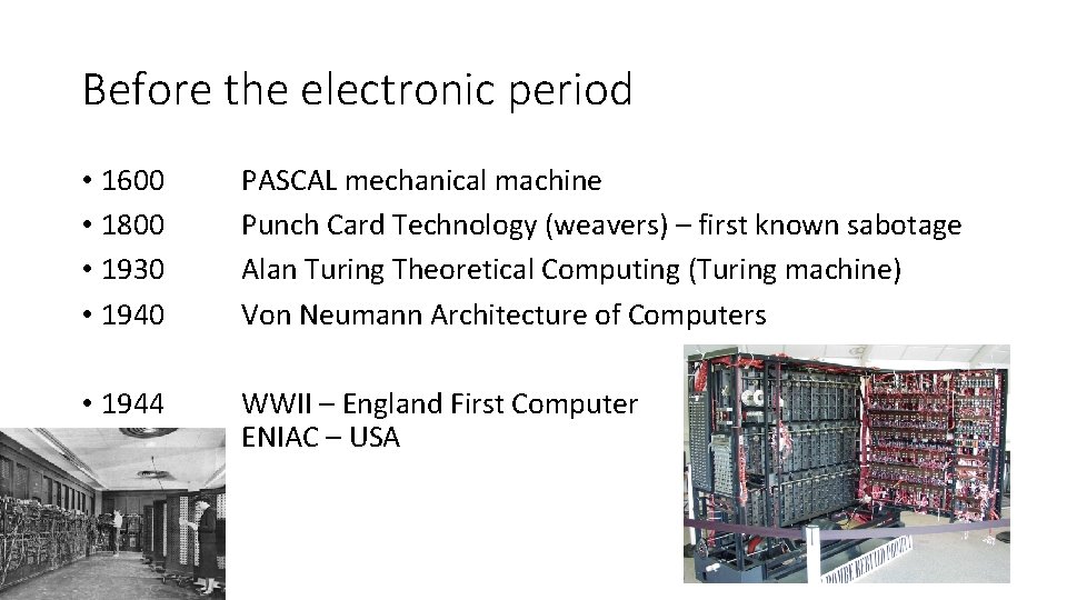 Before the electronic period • 1600 • 1800 • 1930 • 1940 PASCAL mechanical