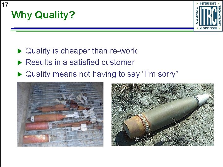 17 Why Quality? u u u Quality is cheaper than re-work Results in a