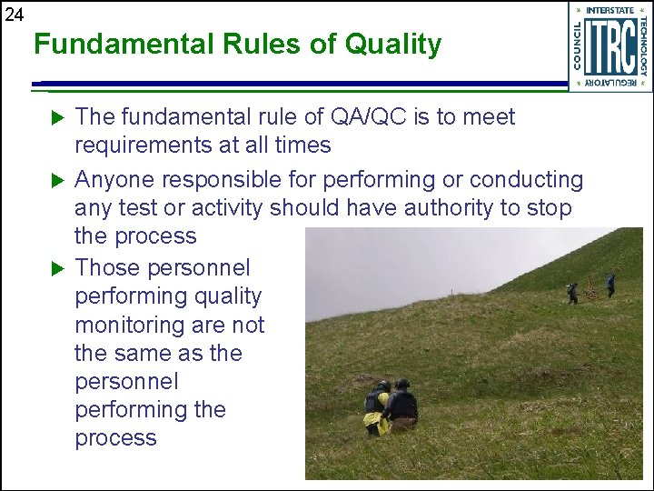 24 Fundamental Rules of Quality u u u The fundamental rule of QA/QC is