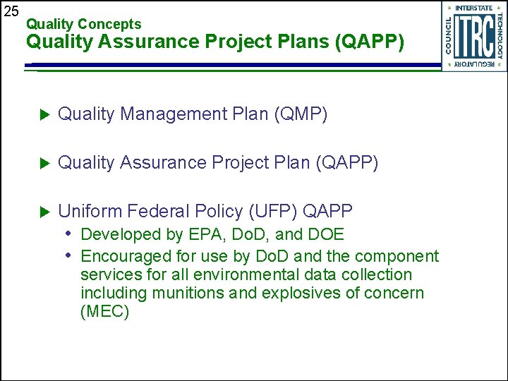 25 Quality Concepts Quality Assurance Project Plans (QAPP) u Quality Management Plan (QMP) u