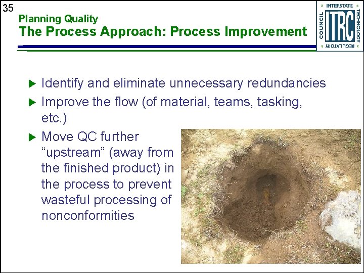 35 Planning Quality The Process Approach: Process Improvement u u u Identify and eliminate