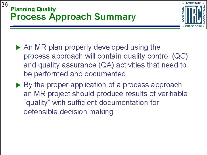 36 Planning Quality Process Approach Summary u u An MR plan properly developed using