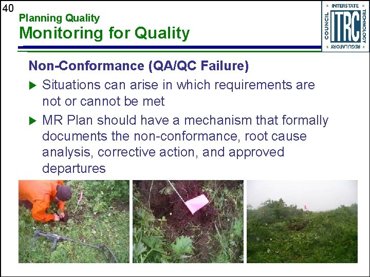 40 Planning Quality Monitoring for Quality Non-Conformance (QA/QC Failure) u Situations can arise in