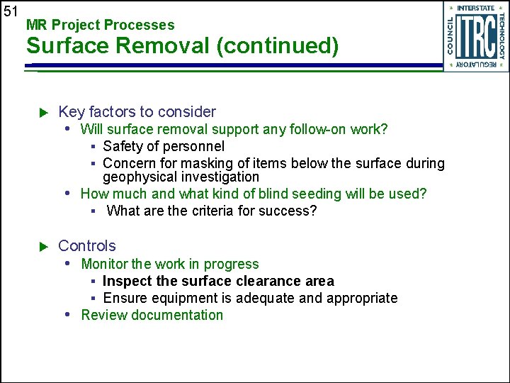 51 MR Project Processes Surface Removal (continued) u Key factors to consider • Will