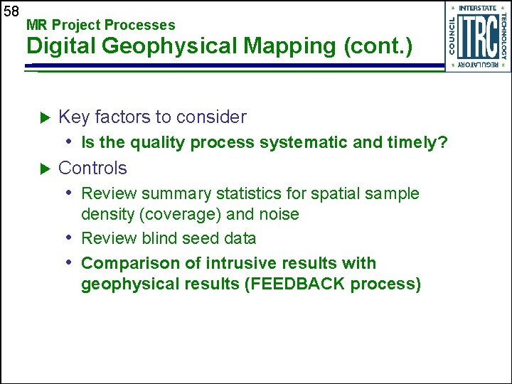 58 MR Project Processes Digital Geophysical Mapping (cont. ) u Key factors to consider