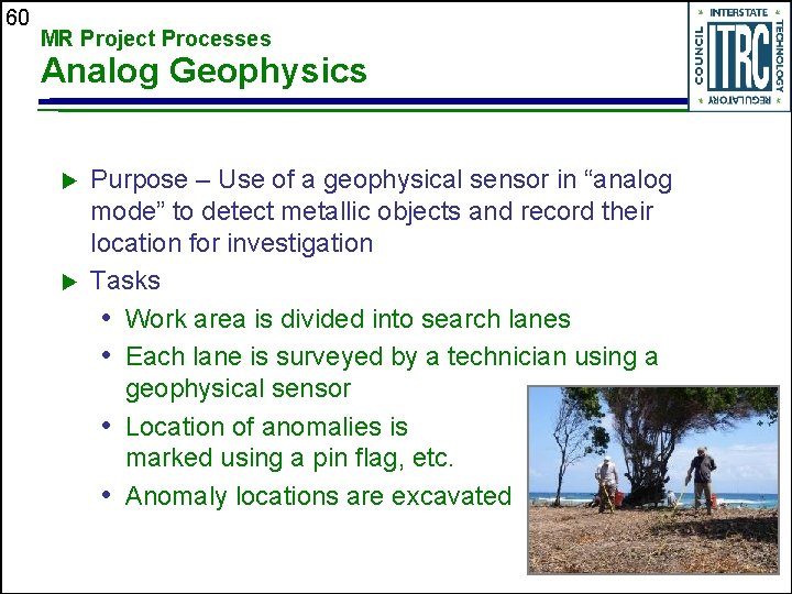 60 MR Project Processes Analog Geophysics u u Purpose – Use of a geophysical