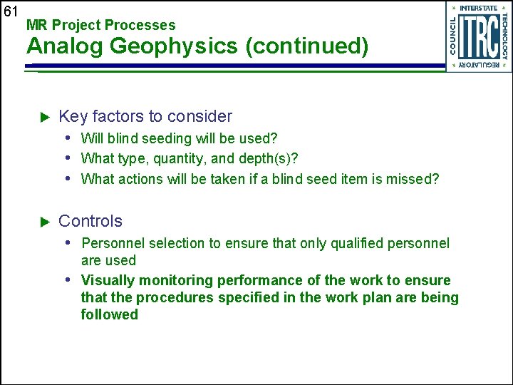 61 MR Project Processes Analog Geophysics (continued) u Key factors to consider • Will