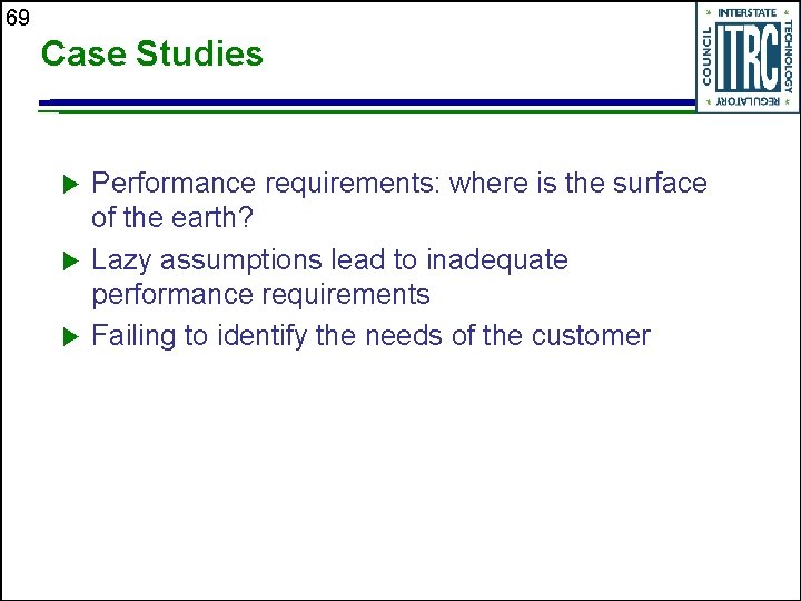 69 Case Studies u u u Performance requirements: where is the surface of the