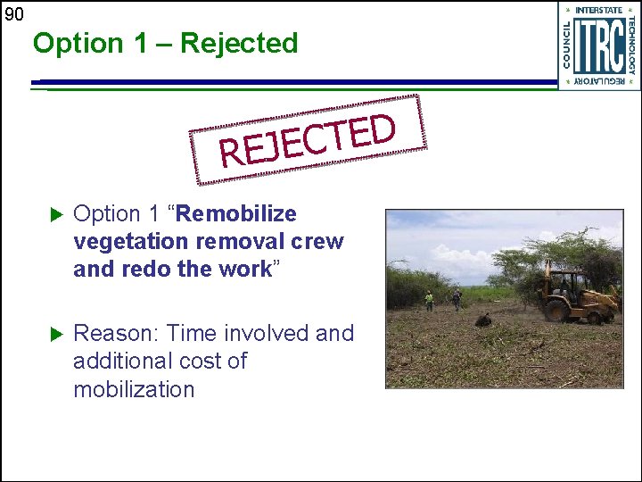 90 Option 1 – Rejected D E T C REJE u Option 1 “Remobilize