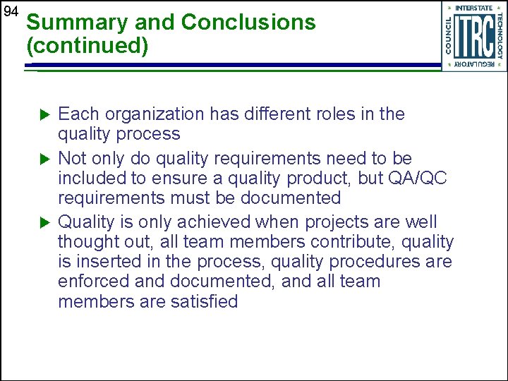 94 Summary and Conclusions (continued) u u u Each organization has different roles in