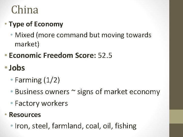 China • Type of Economy • Mixed (more command but moving towards market) •