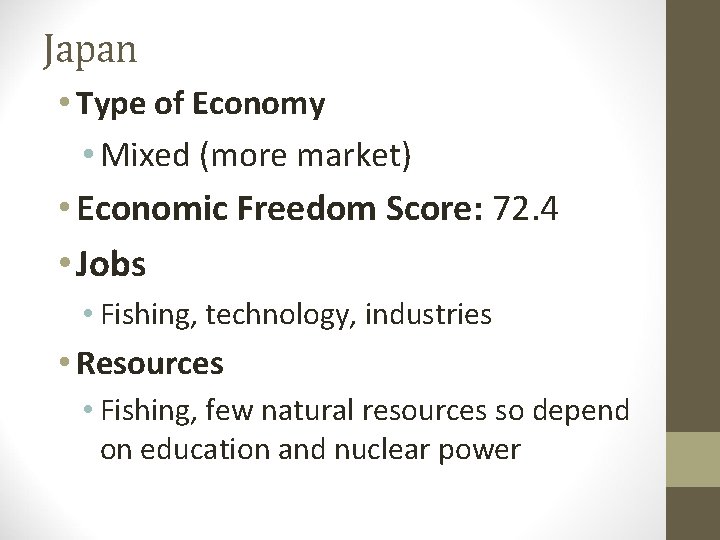Japan • Type of Economy • Mixed (more market) • Economic Freedom Score: 72.