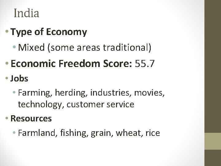 India • Type of Economy • Mixed (some areas traditional) • Economic Freedom Score: