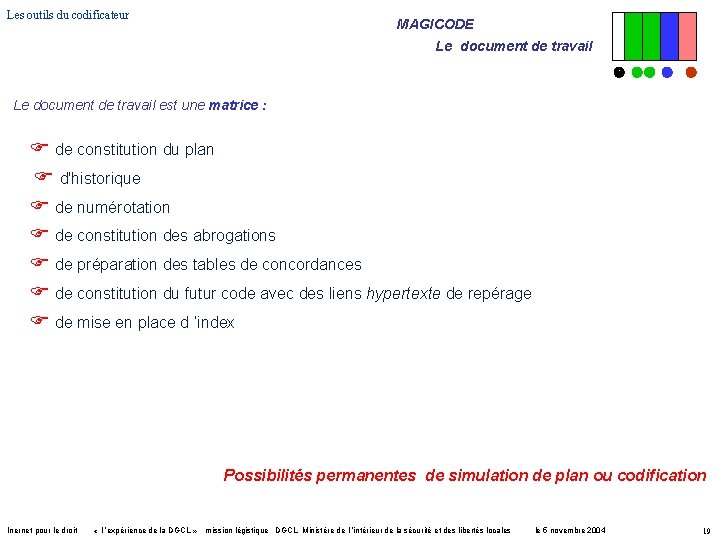 Les outils du codificateur MAGICODE Le document de travail est une matrice : de