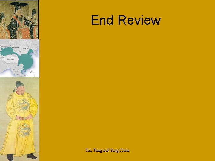 End Review Sui, Tang and Song China 