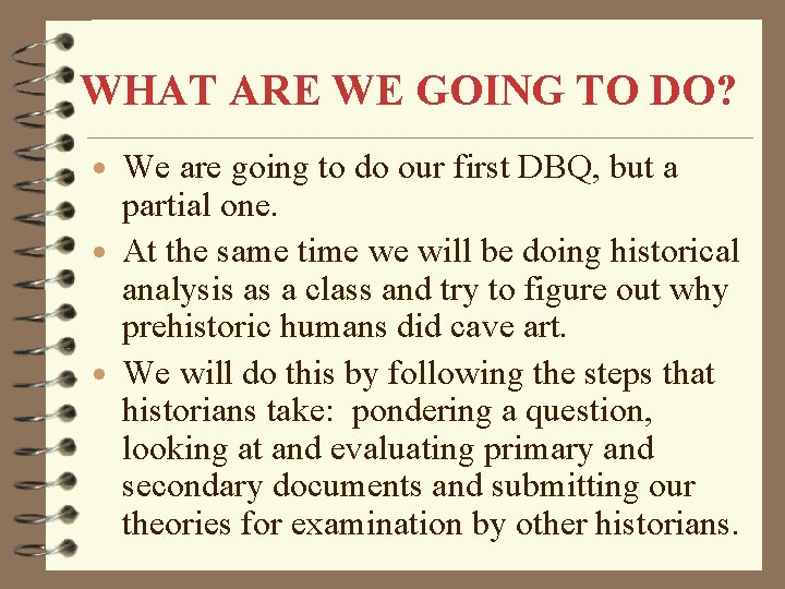 WHAT ARE WE GOING TO DO? · We are going to do our first