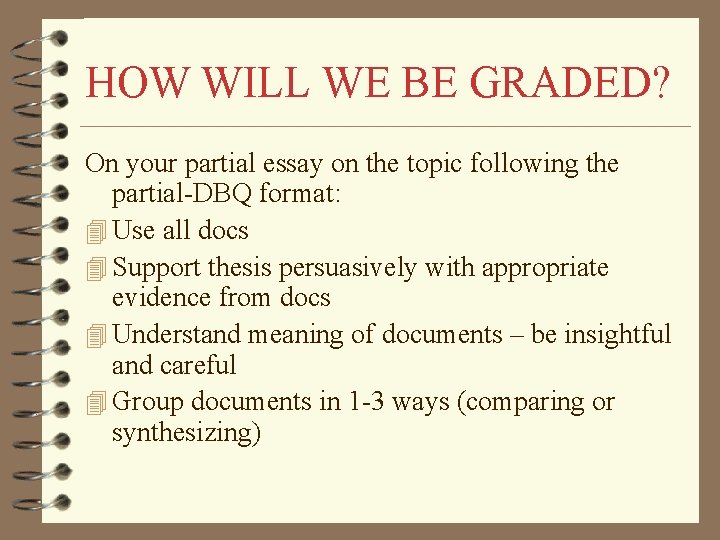 HOW WILL WE BE GRADED? On your partial essay on the topic following the