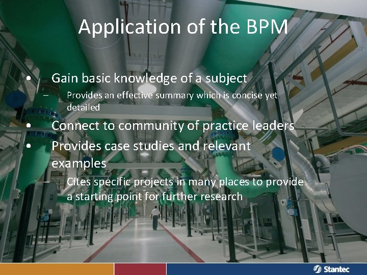Application of the BPM • Gain basic knowledge of a subject – • •