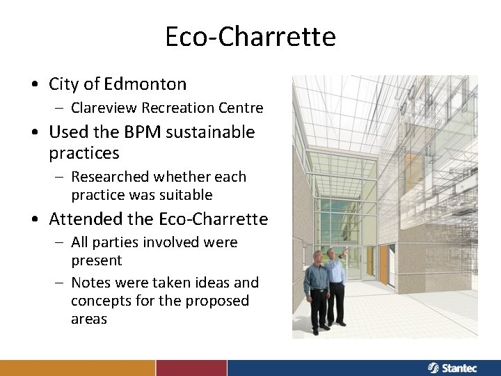 Eco-Charrette • City of Edmonton – Clareview Recreation Centre • Used the BPM sustainable