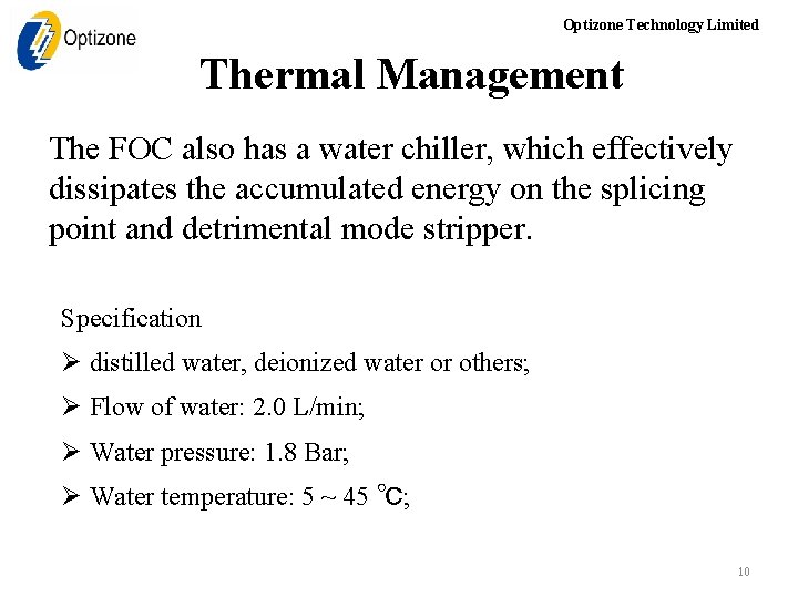 Optizone Technology Limited Thermal Management The FOC also has a water chiller, which effectively