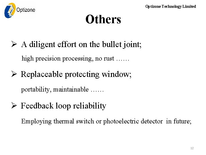 Optizone Technology Limited Others Ø A diligent effort on the bullet joint; high precision