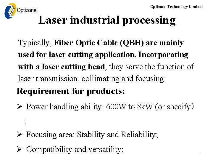 Optizone Technology Limited Laser industrial processing Typically, Fiber Optic Cable (QBH) are mainly used