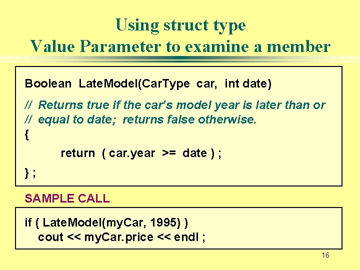 Using struct type Value Parameter to examine a member Boolean Late. Model(Car. Type car,