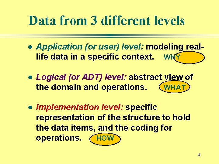 Data from 3 different levels l Application (or user) level: modeling reallife data in