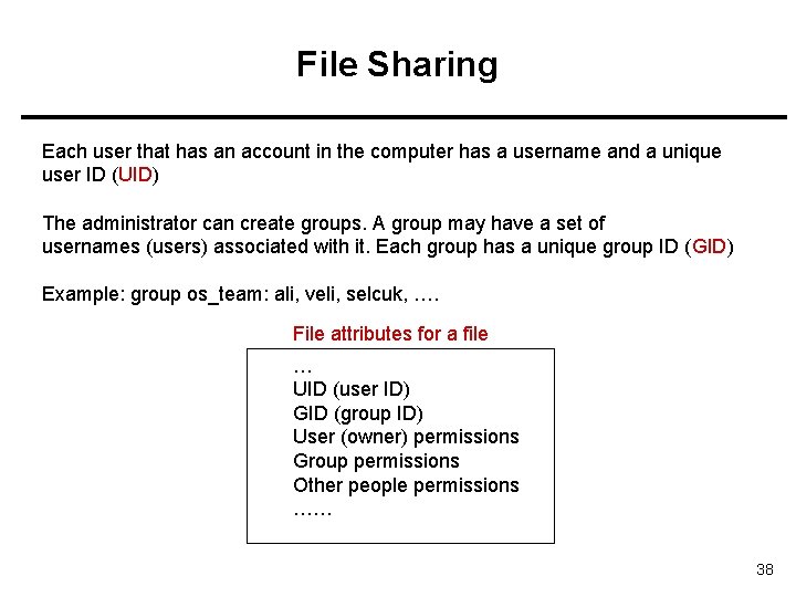 File Sharing Each user that has an account in the computer has a username