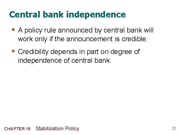 Central bank independence § A policy rule announced by central bank will work only