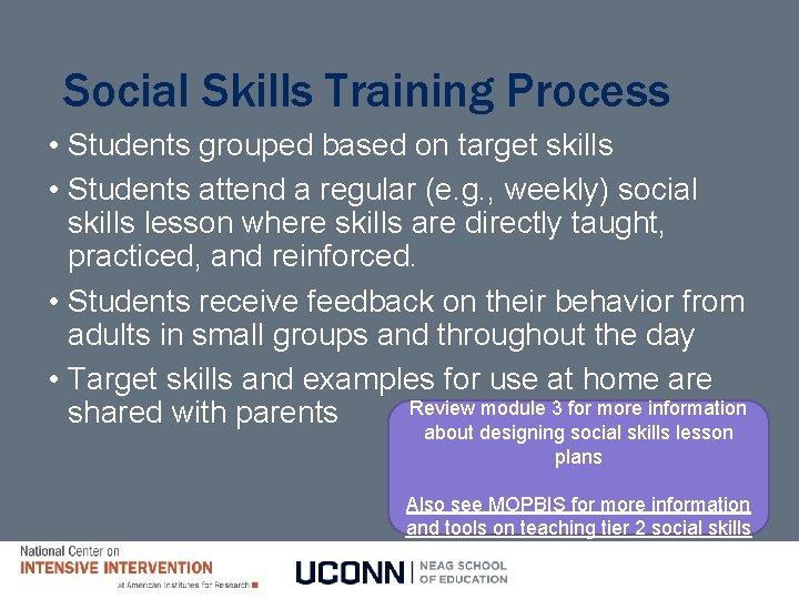 Social Skills Training Process • Students grouped based on target skills • Students attend