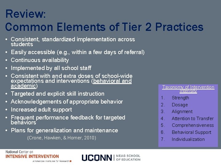 Review: Common Elements of Tier 2 Practices • Consistent, standardized implementation across students •