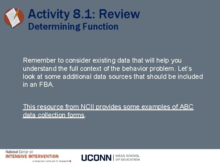 Activity 8. 1: Review Determining Function Remember to consider existing data that will help