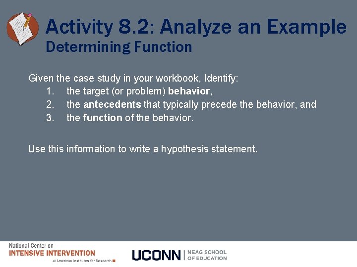 Activity 8. 2: Analyze an Example Determining Function Given the case study in your