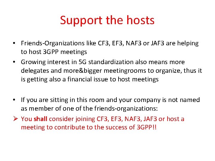 Support the hosts • Friends-Organizations like CF 3, EF 3, NAF 3 or JAF