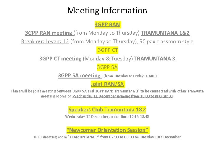 Meeting Information 3 GPP RAN meeting (from Monday to Thursday) TRAMUNTANA 1&2 Break out