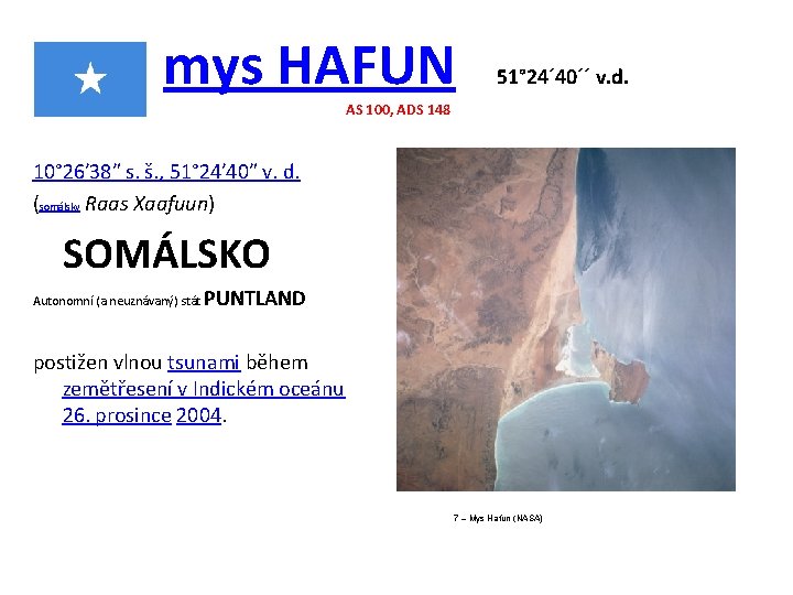 mys HAFUN 51° 24´ 40´´ v. d. AS 100, ADS 148 10° 26′ 38″