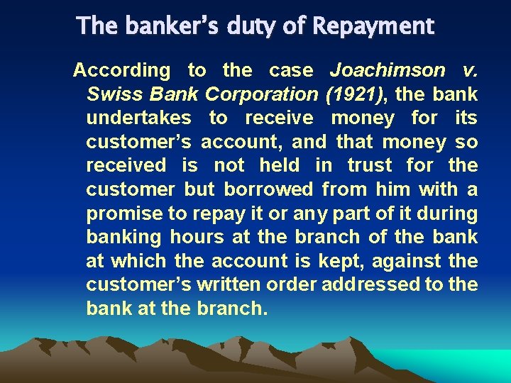 The banker’s duty of Repayment According to the case Joachimson v. Swiss Bank Corporation