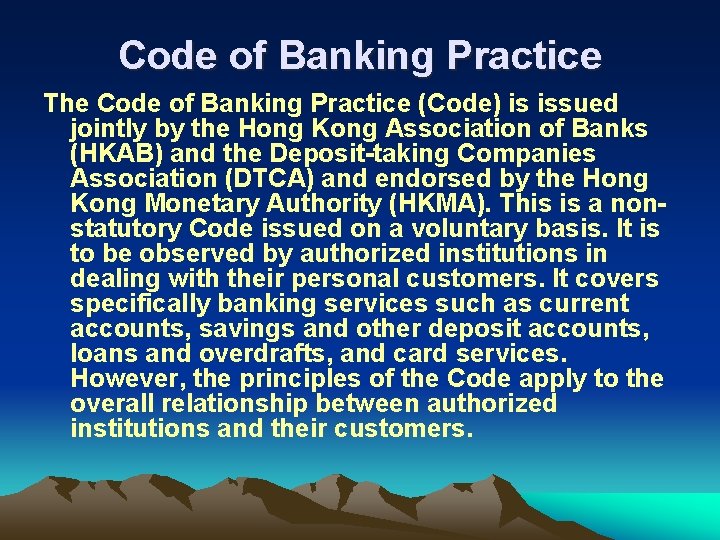 Code of Banking Practice The Code of Banking Practice (Code) is issued jointly by