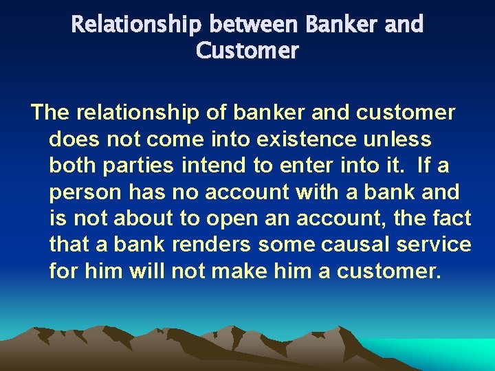 Relationship between Banker and Customer The relationship of banker and customer does not come