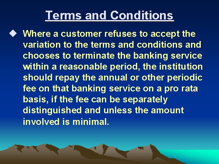 Terms and Conditions u Where a customer refuses to accept the variation to the