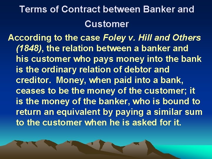 Terms of Contract between Banker and Customer According to the case Foley v. Hill
