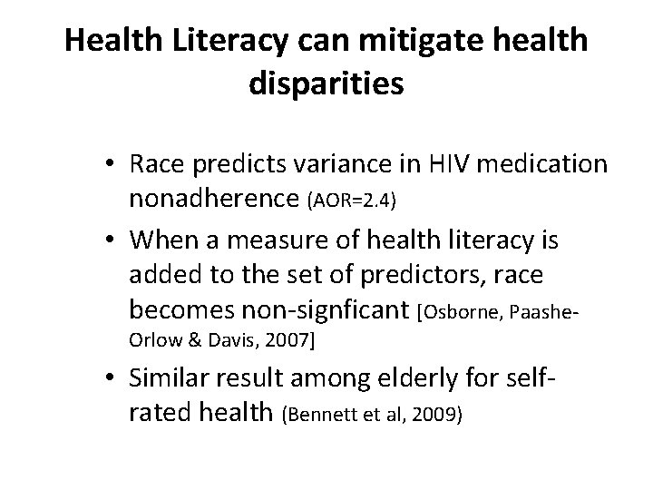 Health Literacy can mitigate health disparities • Race predicts variance in HIV medication nonadherence