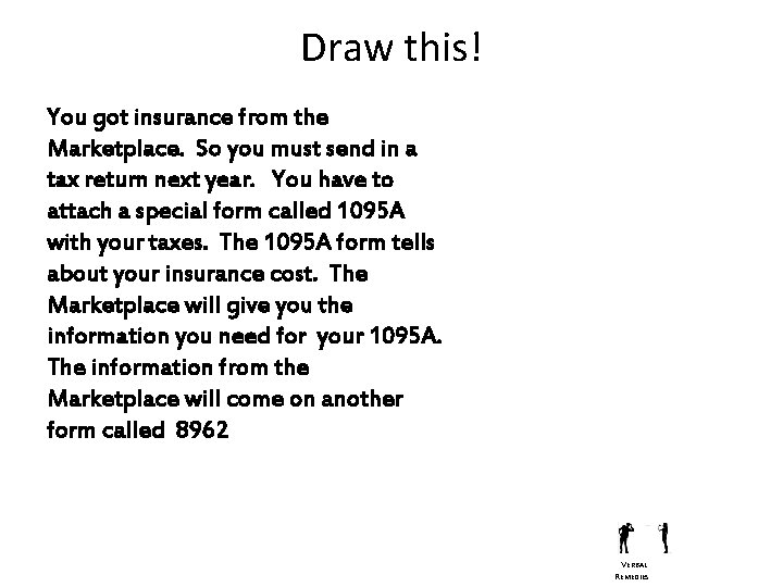 Draw this! You got insurance from the Marketplace. So you must send in a