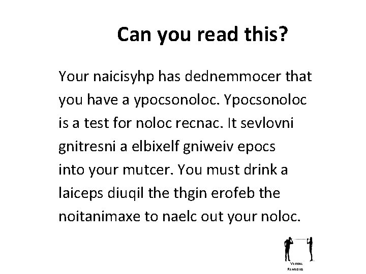 Can you read this? Your naicisyhp has dednemmocer that you have a ypocsonoloc. Ypocsonoloc