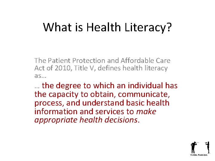 What is Health Literacy? The Patient Protection and Affordable Care Act of 2010, Title