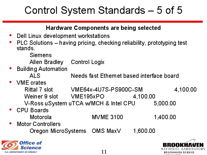 Control System Standards – 5 of 5 • • • Hardware Components are being