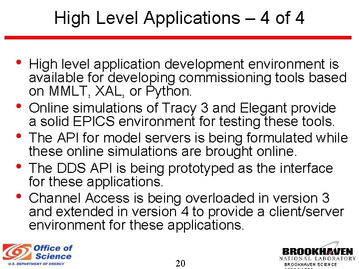 High Level Applications – 4 of 4 • • • High level application development