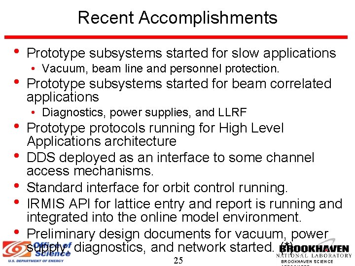 Recent Accomplishments • Prototype subsystems started for slow applications • Prototype subsystems started for